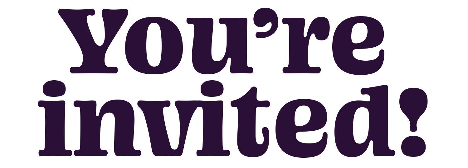 You're invited!