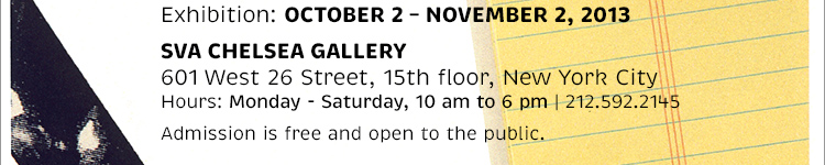 SVA Chelsea Gallery: 601 West 26 Street, 15th floor, New York City