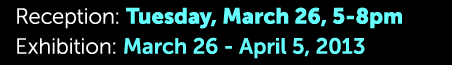 Reception: Tuesday, March 26, 5:00-8:00pm